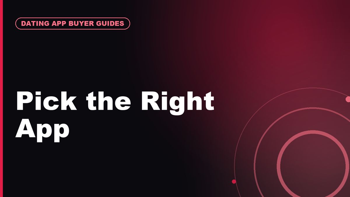 How to Choose the Best Dating App for Your Relationship Goal
