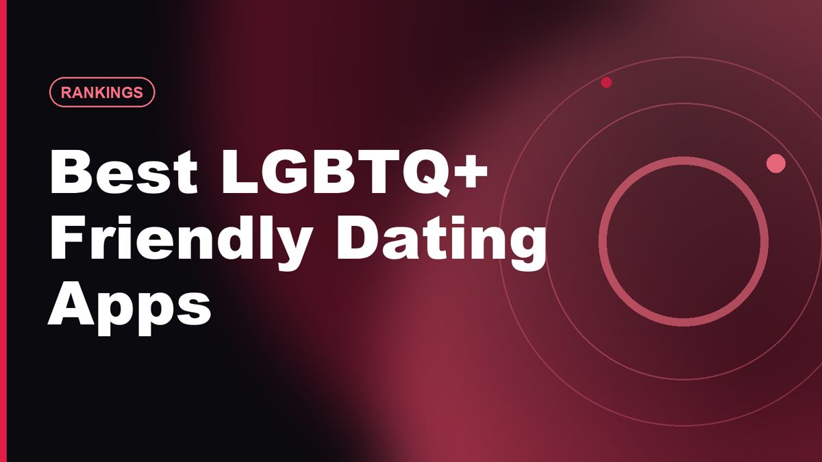 Best LGBTQ+ Friendly Dating Apps for Serious Dating in 2026