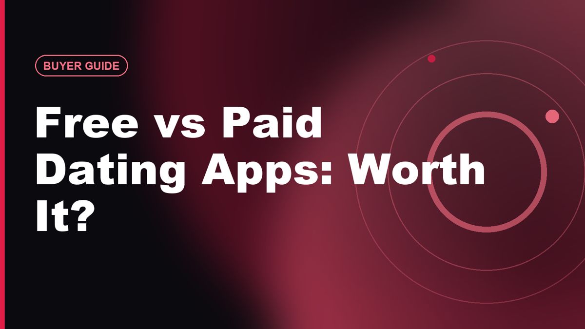 Free vs Paid Dating Apps in 2026: Are Premium Plans Worth It?