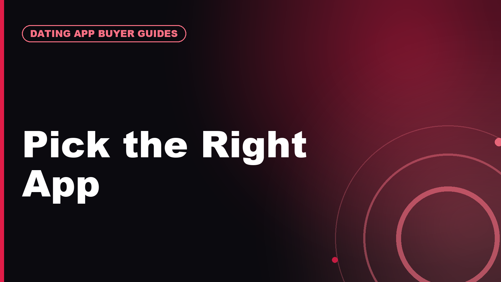 How to Choose the Best Dating App for Your Relationship Goal