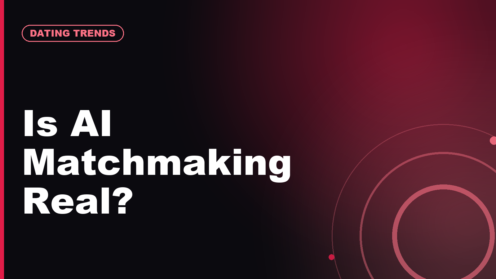 AI Matchmaking Is Here: Are Dating Apps Better or Less Authentic?